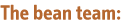 The Bean Team